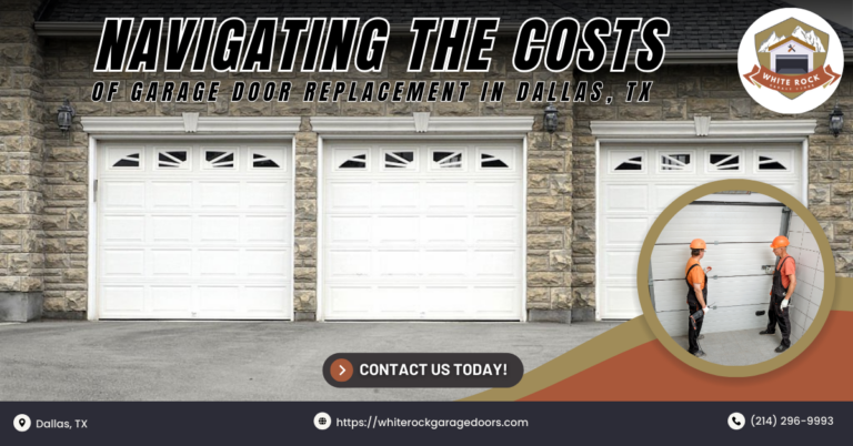 Navigating the Costs of Garage Door Replacement in Dallas, TX 1 White Rock Garage Doors 3