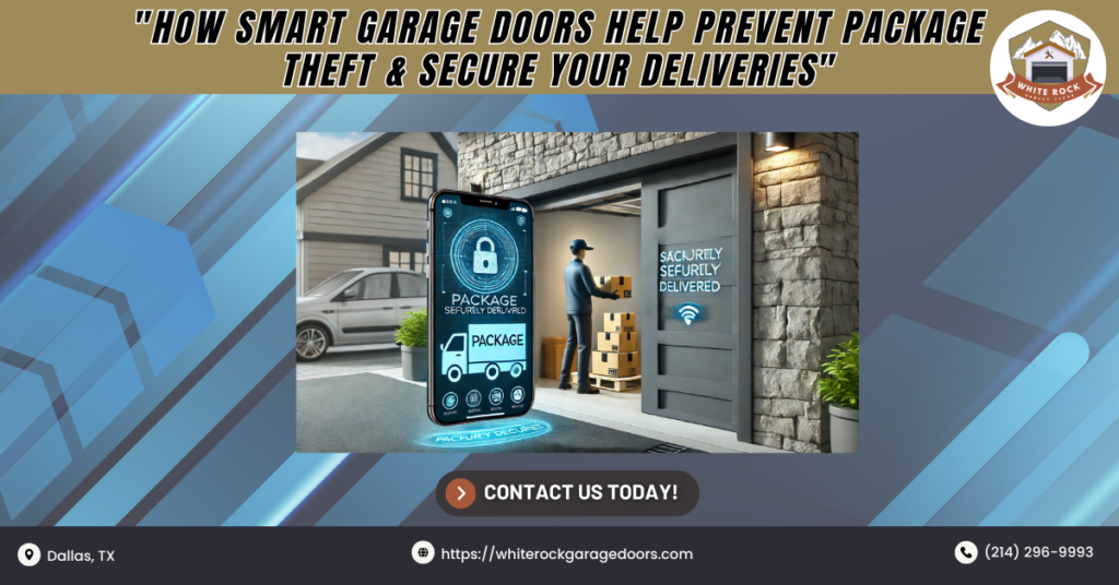 How Smart Garage Doors Help Prevent Package Theft & Secure Your Deliveries 1 White Rock Garage Doors