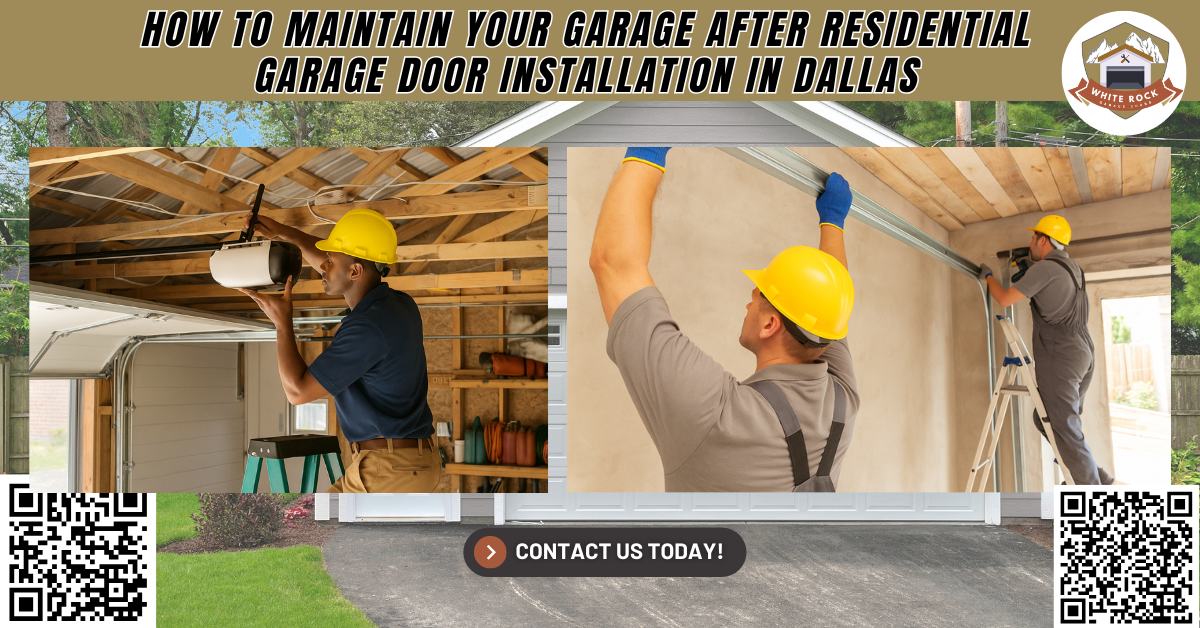 How to Maintain Your Garage After Residential Garage Door Installation in Dallas - White Rock Garage Doors